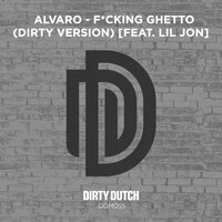 Fucking Ghetto - Alvaro & Lil Jon & Álvaro
