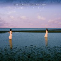 And I Know - California Guitar Trio