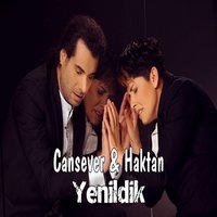 Yenildik - Cansever & Haktan