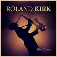 Spirit Girl - Roland Kirk
