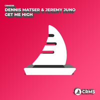 Get Me High - Dennis Matser & Jeremy Juno