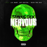 Nervous - Famous Dex & Jay Critch & Lil Baby & Rich The Kid