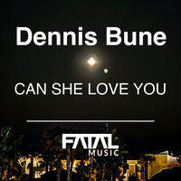 Can She Love You - Dennis Bune