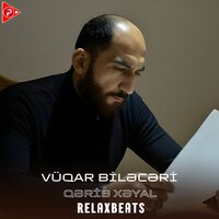 Qərib Xəyal - RelaxBeats & Vüqar Biləcəri