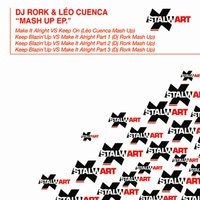 Keep Blazin' vs Make It Alright - DJ Rork & Léo Cuenca