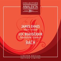 Sonata No. 3 In E Major (Sonate No. 3 En Mi Majeur BWV 1016): Adagio Ma Non Tanto - Luc Beauséjour & James Ehnes & Johann Sebastian Bach