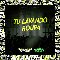 Tu Lavando Roupa - Mc Magrinho & Konddrake