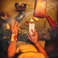 Trying - Hard Luck Pete & The Wrong Way Streets
