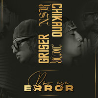 Por Ese Error - griser nsr & Chikano Jcr
