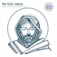My Own Jesus - Marco Bocatto