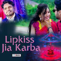 Lipkiss Jia Karba - Jasobant Sagar