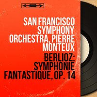 Symphonie fantastique, Op. 14: II. Un bal, valse. Allegro non troppo - San Francisco Symphony Orchestra & Гектор Берлиоз
