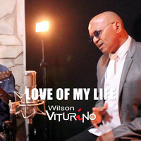 Love of My Life - Wilson Viturino