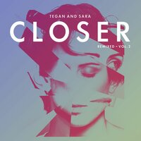 Closer - Tegan and Sara & Damian Taylor