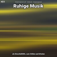Ruhige Musik Teil 47 - Entspannungsmusik sanft & Schlafmusik & Entspannungsmusik