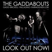Look out Now! - The Gaddabouts & Edie Brickell & Steve Gadd & Andy Fairweather Low & Pino Palladino & Ronnie Cuber