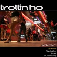 Trottin Ho - Speaker Peeps & Marc Fairfield