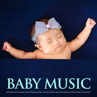 Baby Bedtime - Baby Sleep Music & Baby Lullaby Academy & Baby Lullaby