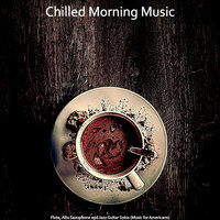Background for Americans - Chilled Morning Music