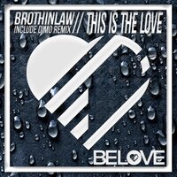 This Is The Love - Brothinlaw & Dimo