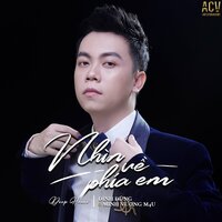Nhìn Về Phía Em - Đình Dũng & ACV & Minh Vuong M4u & Ciray