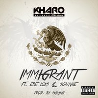 Immigrant - KHARO & Sonniie & Ese Loks