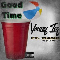 Good Time - Young Tez & Mann