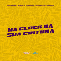 Na Glock da Sua Cintura - MC Luana SP & MC Zoio Da Fazendinha & DJ Dimba & DJ Gordão Zs