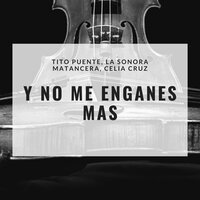 Y No Me Enganes Mas - La Sonora Matancera