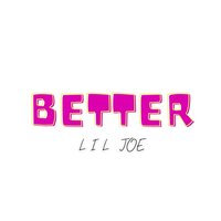 Better - Lil Joe