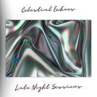 Late Night Sessions - Celestial Echoes