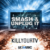 Danger - Kill Your TV