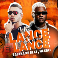 Um Lance É um Lance - Bacana no Beat & Mc saci