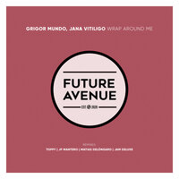 Wrap Around Me - Grigor Mundo & Jana Vitiligo & JP Mantero