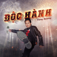 Độc Hành - Tung Duong