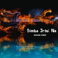 Bimbo Jrtai Na - Hussain Aseer