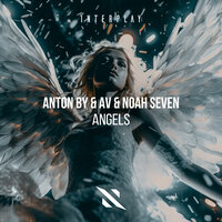 Angels - Anton By & AV & Noah Seven
