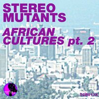 African Cultures - Stereo Mutants & DJ Circle