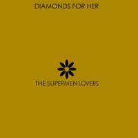 Diamonds for Her - The Supermen Lovers & Kenny Norris