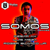 Somos (Nu Disco) - Steve Flores & Cesar AX & Luis Meza & Roger Blanco Jr.
