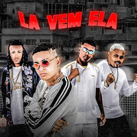 La Vem Ela - MC 10G & Salah Do Nordeste & W9 E Tio Chico