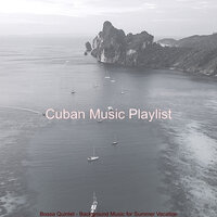 Background for Summer Vacation - Cuban Music Playlist