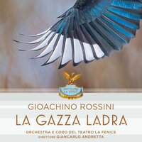 Atto Primo - 07 - Orchestra e Coro del Teatro La Fenice & Giancarlo Andretta & Джоаккино Россини