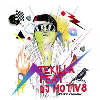 Never Enough - Tekilla