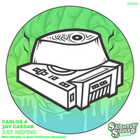Just Keeping - Carlos A & Jay Caesar & Sean Guillermo