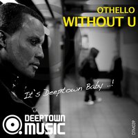 Without U - Othello & J. Axel