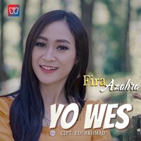 Yo Wes - Fira Azahra