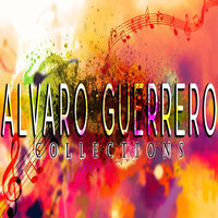 Te Entrego Mis Cargas - Álvaro Guerrero