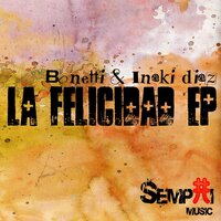 La Felicidad - Bonetti & Inaki Diaz