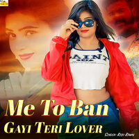 Me to Ban Gayi Teri Lover - Raju rawal